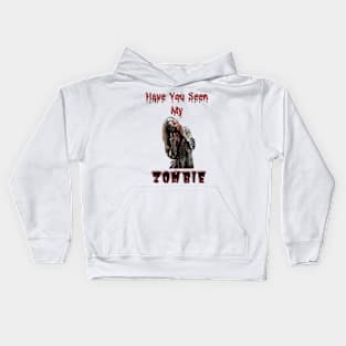 Have You Seen My Zombie Kids Hoodie